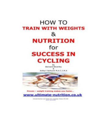 How to Train with Weights & Nutrition for Success in Cycling VIRTUAL BOOK